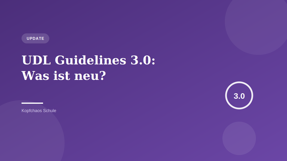 UDL Guidelines 3.0: Was ist neu?