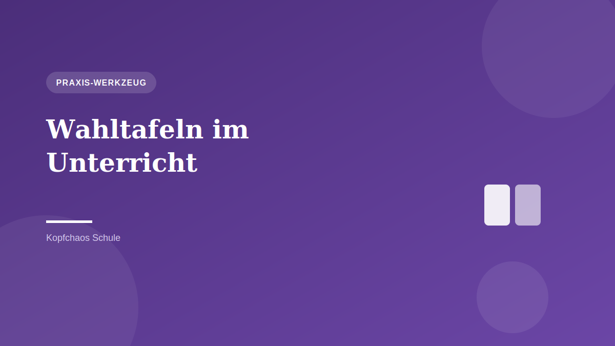 Wahltafeln im Unterricht: So funktionieren echte Wahlmöglichkeiten